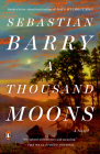 A Thousand Moons: A Novel By Sebastian Barry Cover Image