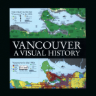Vancouver: A Visual History By Bruce MacDonald Cover Image