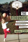 The Rebounders: A Division I Basketball Journey By Amanda Ottaway Cover Image