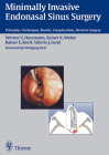 Minimally Invasive Endonasal Sinus Surgery: Principles, Techniques, Results, Complications, Revision Surgery Cover Image