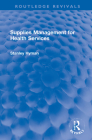 Supplies Management for Health Services (Routledge Revivals) By Stanley Hyman Cover Image