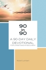 90 in 90: A 90-Day Daily Devotional for Christians in Recovery Cover Image