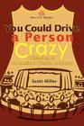 You Could Drive a Person Crazy: Chronicle of an American Theatre Company By Scott Miller Cover Image