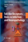 Toll-Like Receptors: Roles in Infection and Neuropathology (Current Topics in Microbiology and Immmunology #336) Cover Image