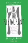 In the Restaurant: From Michelin stars to fast food; what eating out tells us about who we are By Christoph Ribbat, Jamie Lee Searle (Translated by) Cover Image