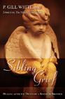 Sibling Grief: Healing After the Death of a Sister or Brother By P. Gill White Cover Image