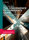 The Convenience of Corporate Crime: Financial Motive - Organizational Opportunity - Executive Willingness Cover Image