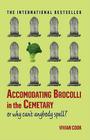 Accomodating Brocolli in the Cemetary: Or Why Can't Anybody Spell By Vivian Cook Cover Image