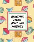 Collecting Rocks, Gems And Minerals: Rock Collecting Earth Sciences Crystals and Gemstones By Paige Cooper Cover Image