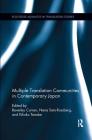 Multiple Translation Communities in Contemporary Japan (Routledge Advances in Translation and Interpreting Studies) Cover Image