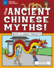 Explore Ancient Chinese Myths!: With 25 Great Projects (Explore Your World) By Anita Yasuda, Tom Casteel (Illustrator) Cover Image