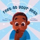 Feet At Your Seat By Shameera L. Carr Cover Image