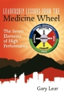 Leadership Lessons from the Medicine Wheel: The Seven Elements of High Performance Cover Image
