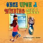 Once Upon a Wishing Well By Lynda J. Straker Cover Image