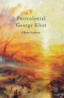 Postcolonial George Eliot By Oliver Lovesey Cover Image
