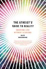 The Atheist's Guide to Reality: Enjoying Life without Illusions By Alex Rosenberg Cover Image