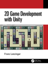 2D Game Development with Unity By Franz Lanzinger Cover Image