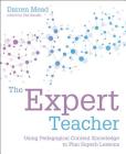 The Expert Teacher: Using Pedagogical Content Knowledge to Plan Superb Lessons Cover Image