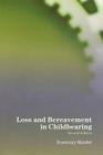 Loss and Bereavement in Childbearing By Rosemary Mander Cover Image