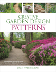 Creative Garden Design: Patterns: Inspiring Ideas for Creating Mood, Proportion, and Scale for Every Landscape Cover Image