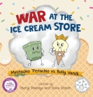 War at the Ice Cream Store: Mustachio Pistachio vs Bully Vanilli By Cheryl Daveiga, Dave Gibson Cover Image