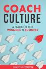 Coach Culture: A Playbook for Winning in Business By Shawna Corden Cover Image