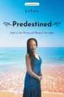 Predestined: Right Is Not Wrong and Wrong Is Not Right Cover Image