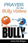 Prayer for the Bully Victims and the Bully Too By Grace Dola Balogun Cover Image