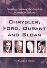 Chrysler, Ford, Durant and Sloan: Founding Giants of the American Automotive Industry Cover Image