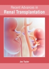 Recent Advances in Renal Transplantation By Joe Taylor (Editor) Cover Image