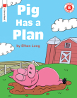 Pig Has a Plan (I Like to Read) By Ethan Long Cover Image