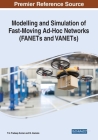 Modelling and Simulation of Fast-Moving Ad-Hoc Networks (FANETs and VANETs) Cover Image