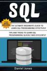 SQL: 2 Books in 1- The Ultimate Beginner's Guide to Learn SQL Programming Effectively & Tips and Tricks to Learn SQL Progra Cover Image