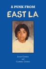 A Punk from East LA By Gabriel Gomez, Julio Cover Image