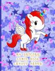 My Unicorn Comic Book Layout Paper: 21.59 CM X 27.94 CM (8.5x11 Inches) Layout Paper for Drawing Comic Books Unicorn with Red Mane & Tail! By Unicorns &. Rainbows Press Cover Image
