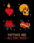 Tattoos Are All You Need By Leia Millington Cover Image