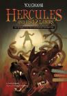 Hercules and His 12 Labors: An Interactive Mythological Adventure (You Choose: Ancient Greek Myths) By Anika Fajardo, Nadine Takvorian (Cover Design by), Nadine Takvorian (Illustrator) Cover Image