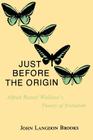 Just Before the Origin: Alfred Russel Wallace's Theory of Evolution By John L. Brooks Cover Image