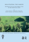 Negotiating the North: Meeting-Places in the Middle Ages in the North Sea Zone (Society for Medieval Archaeology Monographs) By Sarah Semple, Alexandra Sanmark, Frode Iversen Cover Image