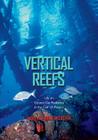 Vertical Reefs: Life on Oil and Gas Platforms in the Gulf of Mexico (Gulf Coast Books, sponsored by Texas A&M University-Corpus Christi #27) Cover Image