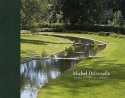 Michel Delvosalle: Garden & Landscape Architect By Wim Pauwels (Editor) Cover Image
