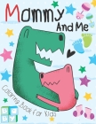Mommy And Me Coloring Book for Kids: 30 Gorgeous Coloring Pages of Animal Mommy and Baby Books for Toddlers & Preschoolers, Perfect Gift Idea for Momm By Activity Jungle Publishing Cover Image