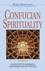 Confucian Spirituality: Volume One (World Spirituality #1) Cover Image