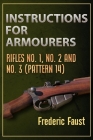 Instructions for Armourers: Rifles No. 1, No.2 and No. 3 (Pattern 14) By Frederic Faust Cover Image