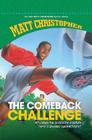 The Comeback Challenge (New Matt Christopher Sports Library (Library)) By Matt Christopher Cover Image