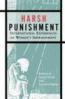 Harsh Punishment: International Experiences of Women's Imprisonment By Sandy Cook (Editor), Susanne Davies (Editor) Cover Image