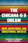 The Chicana/O/X Dream: Hope, Resistance and Educational Success (Race and Education) By Gilberto Q. Conchas, Nancy Acevedo Cover Image