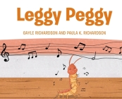 Leggy Peggy By Gayle Richardson, Paula K. Richardson Cover Image