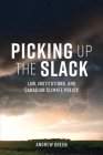 Picking Up the Slack: Law, Institutions, and Canadian Climate Policy (Utp Insights) By Andrew Green Cover Image