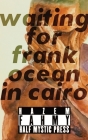 Waiting for Frank Ocean in Cairo By Hazem Fahmy Cover Image